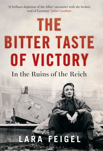 The Bitter Taste of Victory: In the Ruins of the Reich