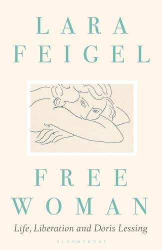 Free Woman: Life, Liberation and Doris Lessing